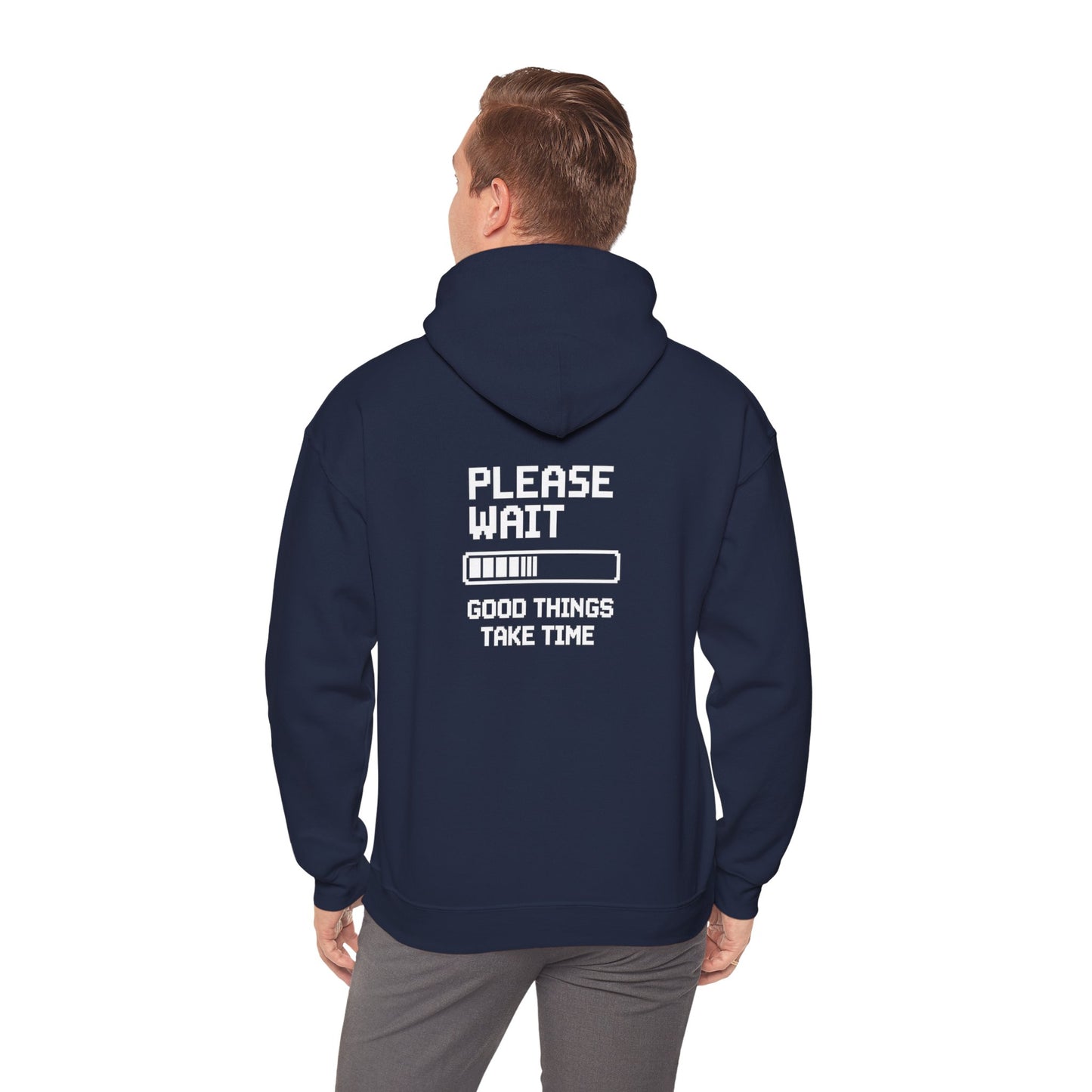 Loading Life Hoodie — "Please Wait, Good Things Take Time" Comfort Hoodie