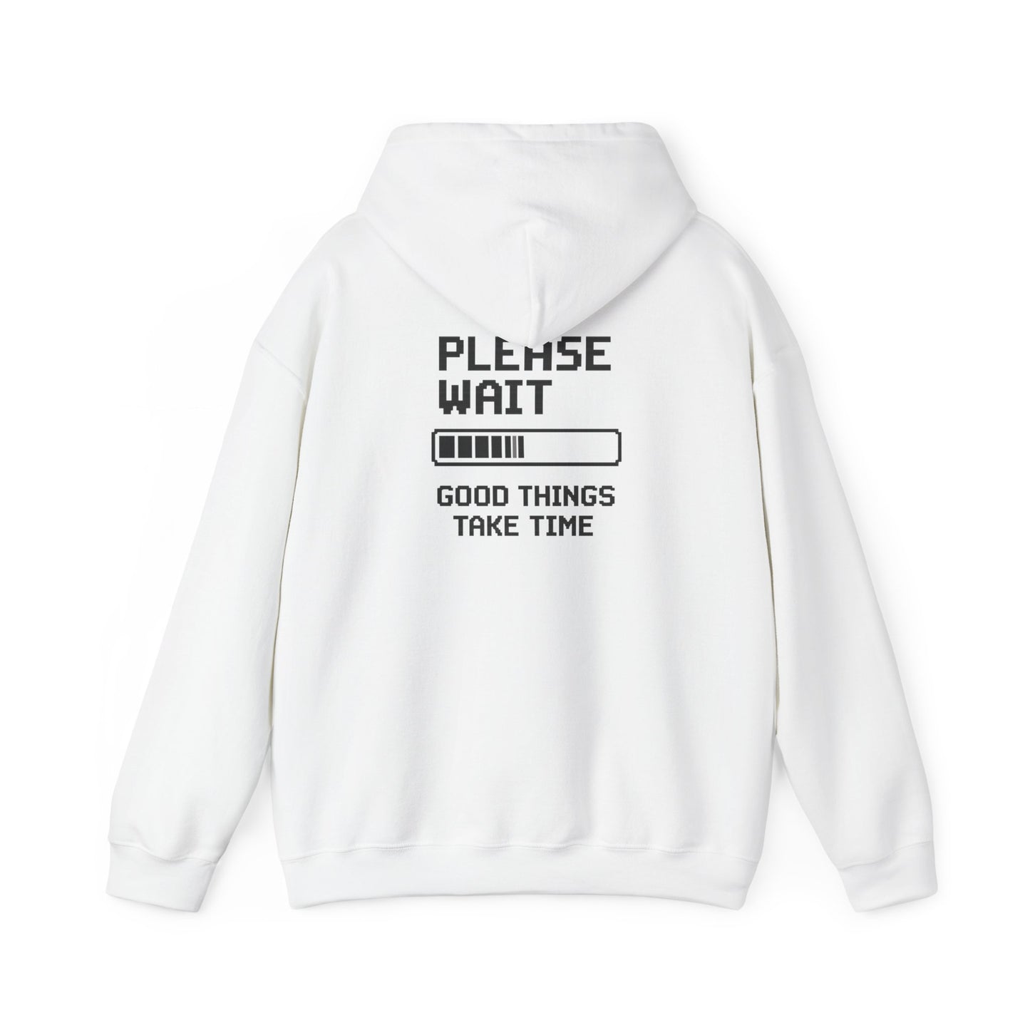 Loading Life Hoodie — "Please Wait, Good Things Take Time" Comfort Hoodie