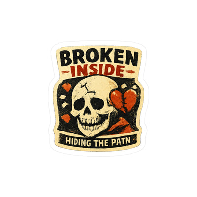 Broken Inside  Mental Health Graphic Sticker — Kiss-Cut Vinyl Decal