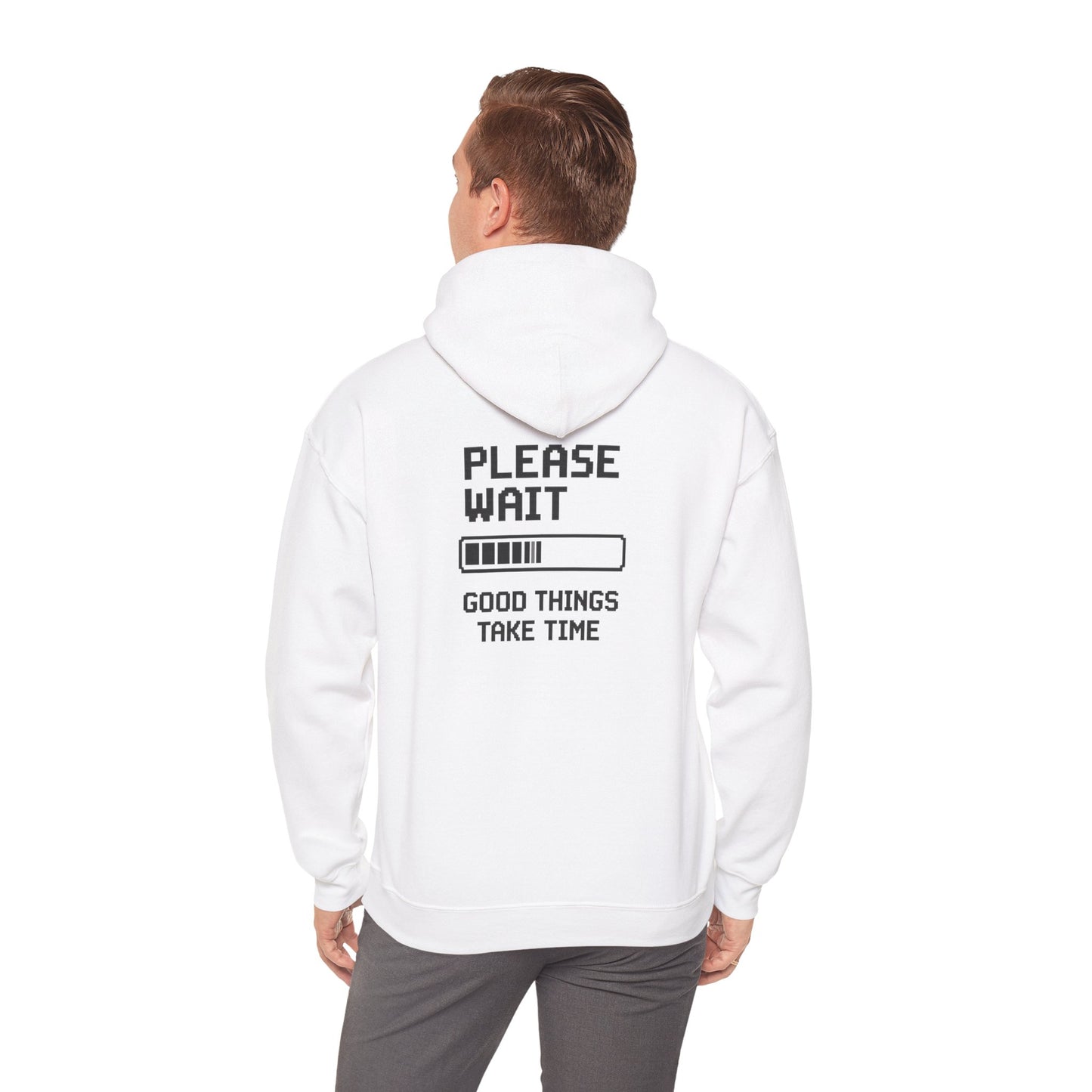 Loading Life Hoodie — "Please Wait, Good Things Take Time" Comfort Hoodie