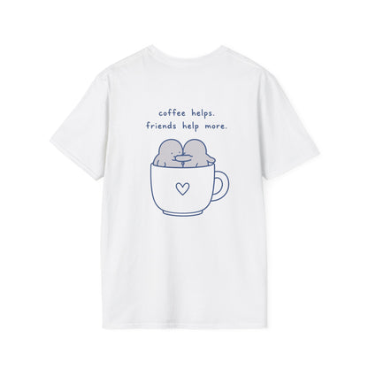 Coffee Helps Friends Help More Shirt | Cute Coffee Lover Friendship T-Shirt | Best Friend Graphic Tee