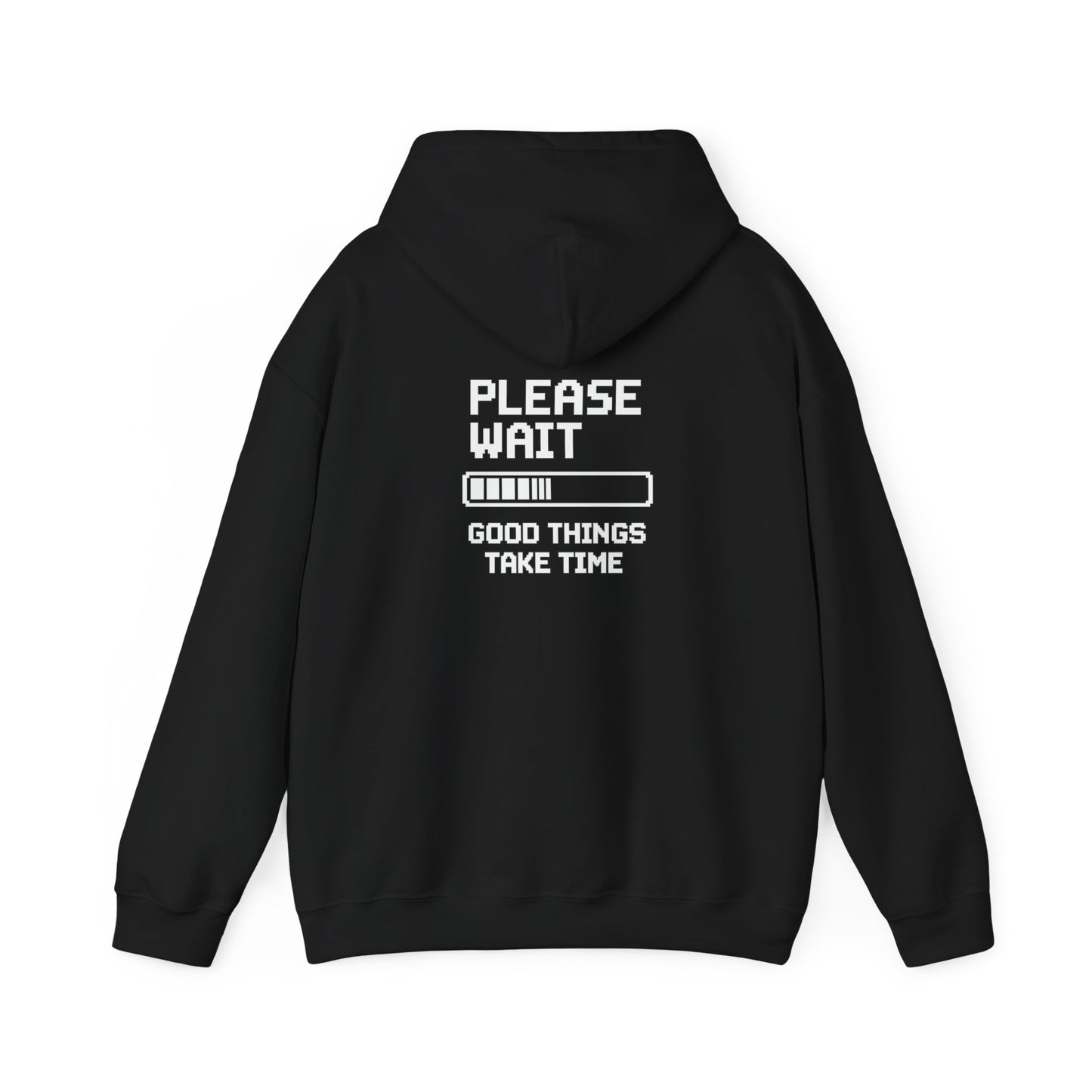 Loading Life Hoodie — "Please Wait, Good Things Take Time" Comfort Hoodie