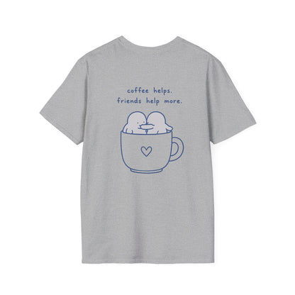 Coffee Helps Friends Help More Shirt | Cute Coffee Lover Friendship T-Shirt | Best Friend Graphic Tee