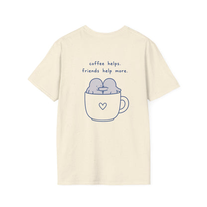 Coffee Helps Friends Help More Shirt | Cute Coffee Lover Friendship T-Shirt | Best Friend Graphic Tee