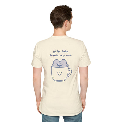 Coffee Helps Friends Help More Shirt | Cute Coffee Lover Friendship T-Shirt | Best Friend Graphic Tee