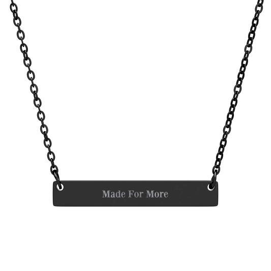 "Made for more"  - Engravable Horizontal Bar Necklace