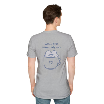 Coffee Helps Friends Help More Shirt | Cute Coffee Lover Friendship T-Shirt | Best Friend Graphic Tee
