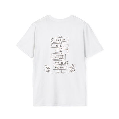 It's Okay to Feel It, It's Okay to Heal Shirt | Mental Health Friendship T-Shirt | Inspirational Healing Graphic Tee